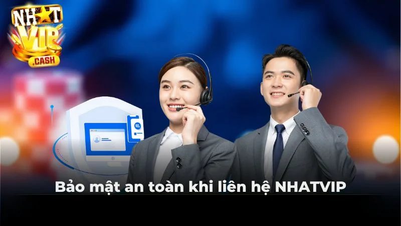 Bảo mật an toàn khi liên hệ NHATVIP