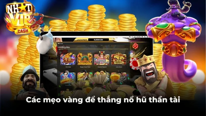 Các mẹo vàng để thắng nổ hũ thần tài Các mẹo vàng để thắng nổ hũ thần tài