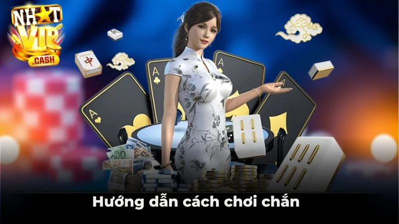 Hướng dẫn cách chơi chắn Hướng dẫn cách chơi chắn