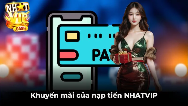 Khuyến mãi của nạp tiền NHATVIP