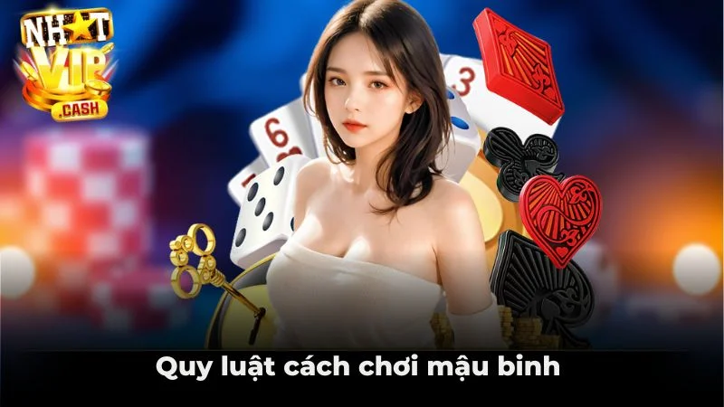 Quy luật cách chơi mậu binh Quy luật cách chơi mậu binh
